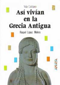 Así vivían en la Grecia Antigua Así vivían en la Grecia Antigua