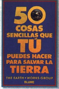50 cosas sencillas que tú puedes hacer para salvar la tierra 50 cosas sencillas que tú puedes hacer para salvar la tierra