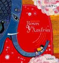 Cancioncitas de rosas y azafrán : India, Pakistán y Sri Lanka Cancioncitas de rosas y azafrán : India, Pakistán y Sri Lanka