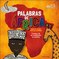Palabras de África = Words of Africa = Paroles d´Afrique. Cuentos del un continente en camino