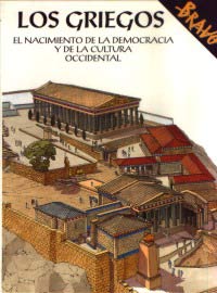 Los griegos : el nacimiento de la democracia y de la cultura occidental