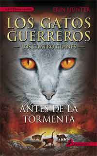Antes de la tormenta. Los gatos guerreros 4 Antes de la tormenta. Los gatos guerreros 4