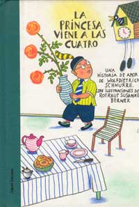 La princesa viene a las cuatro : una historia de amor La princesa viene a las cuatro : una historia de amor