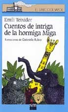 Cuentos de intriga de la hormiga Miga Cuentos de intriga de la hormiga Miga